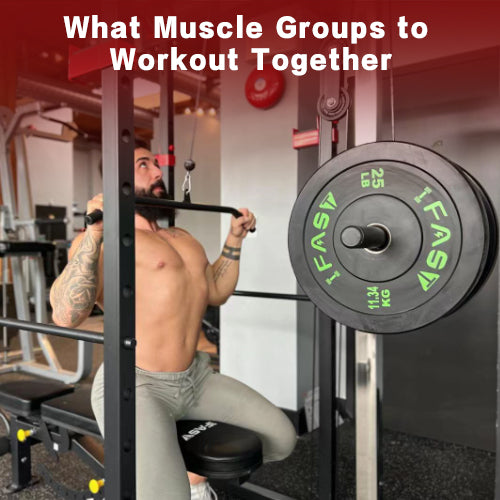 What Muscle Groups to Workout Together?