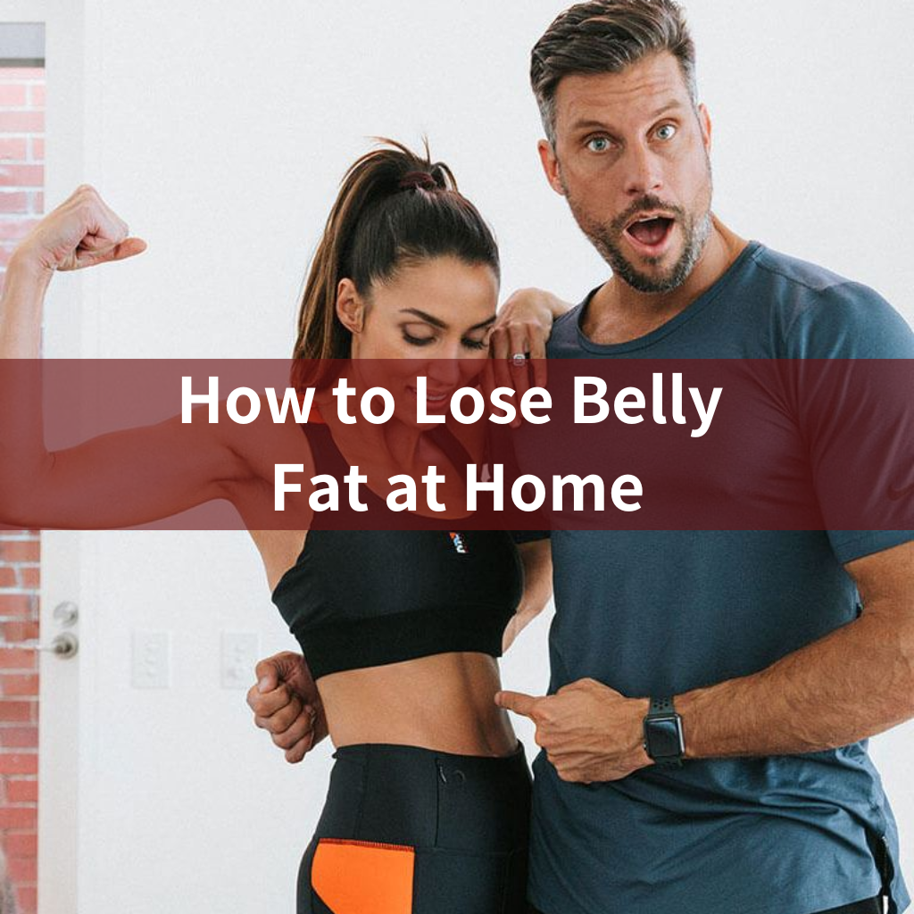 How to Lose Belly Fat at Home How to Lose Belly Fat at Home