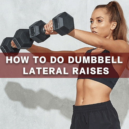 How to Do Dumbbell Lateral Raises