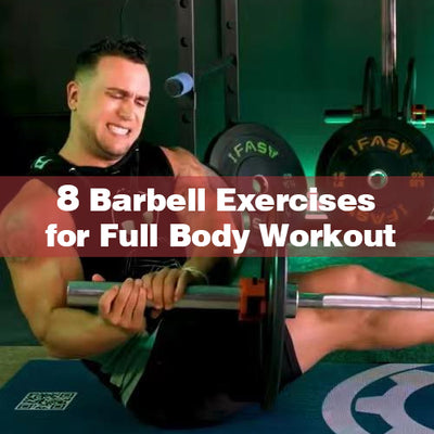 8 Barbell Exercises for Full Body Workout