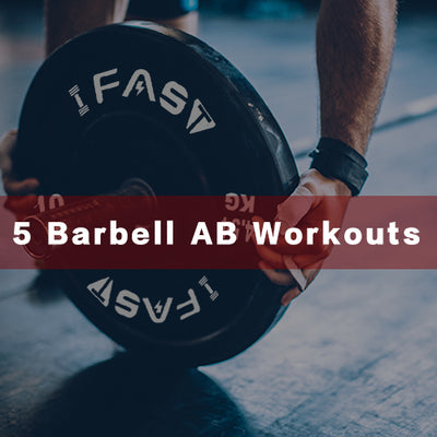 5 Barbell AB Workouts