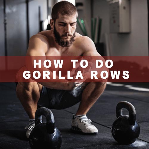 How to do Gorilla rows