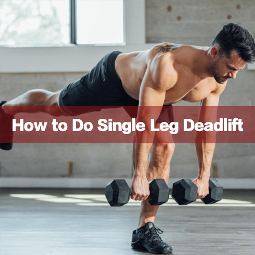 How to Do Single Leg Deadlift