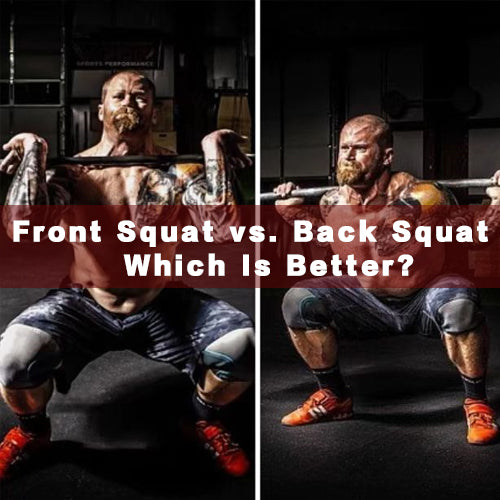 Front Squat vs. Back Squat: which is better