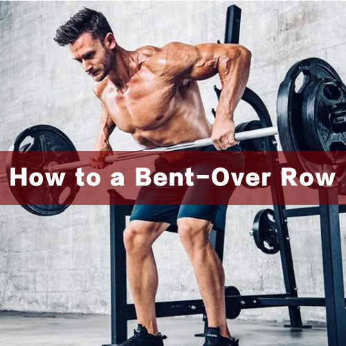 How to Do a Bent-Over Row
