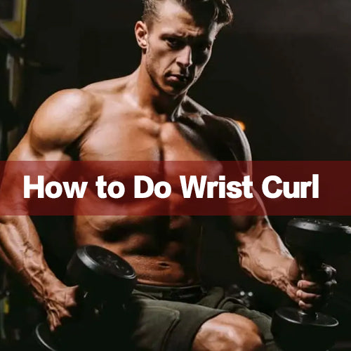 How to Do Wrist Curl