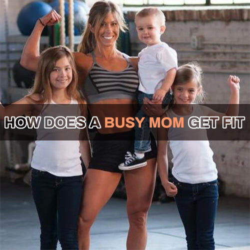 How does a busy mom get fit
